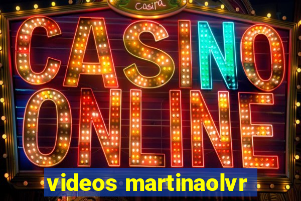 videos martinaolvr